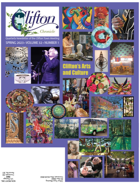 The cover of the Spring 2023 Clifton Chronicle includes photography by Helen Adams, Chez Chesak, Paolo, Victor Morales, Gerald Checco, Jan Checco, Amanda Checco, Steve Schuckman, Stephen Mergner, Albert Cesare, Pam Resai, Abby Schwartz, Jason Franz, Adam Mysock, Mark Jeffreys, Siona Benjamin, Collin Fitzpatrick, Brad Shepherd, Beth McCarty, JeeEun Lee, Emalene Benson, Brenda Tarbell, Paige Wideman, and Nick Sorrell. The images highlight the arts and culture offerings in Clifton.